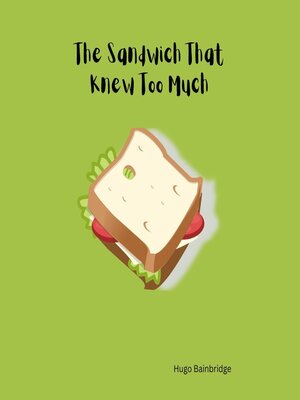 cover image of The Sandwich That Knew Too Much